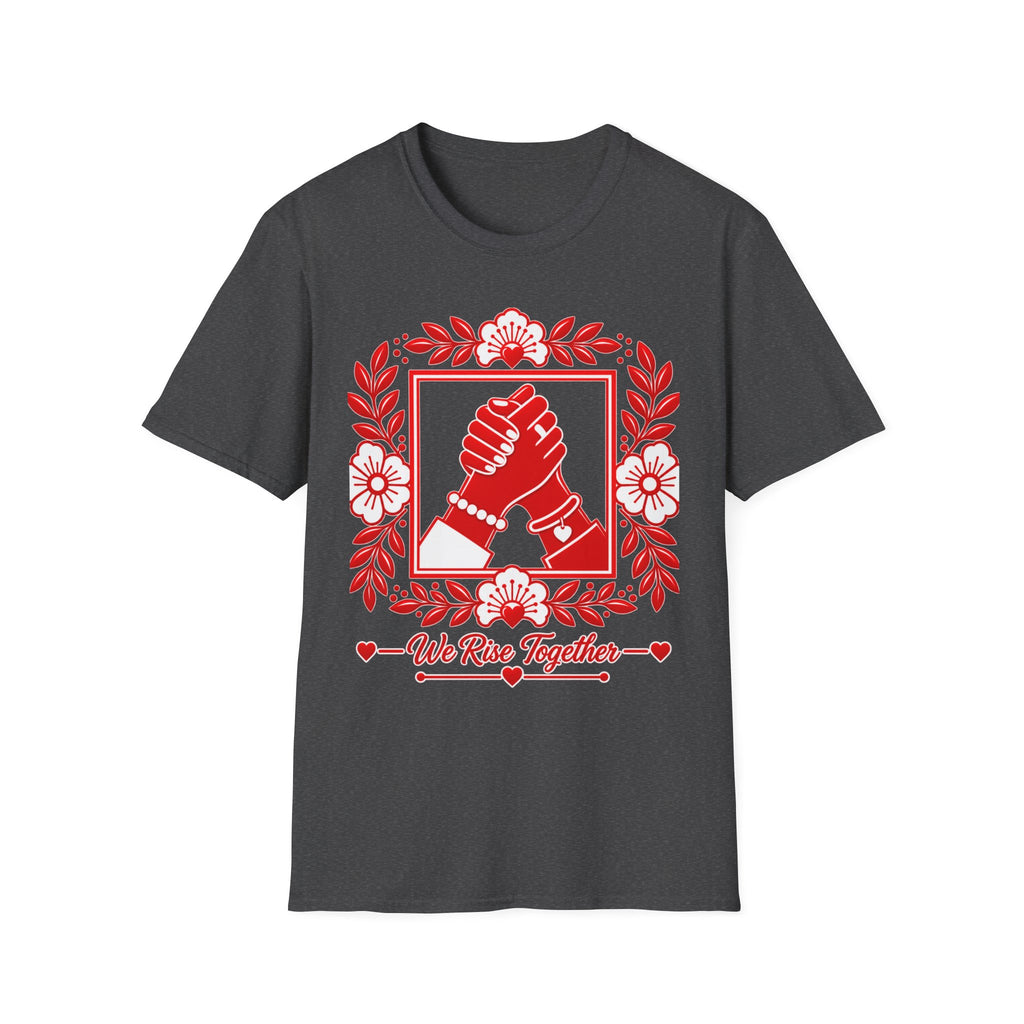We Rise Together T-Shirt — Red Floral Unity Design