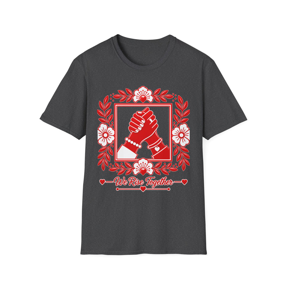 We Rise Together T-Shirt — Red Floral Unity Design