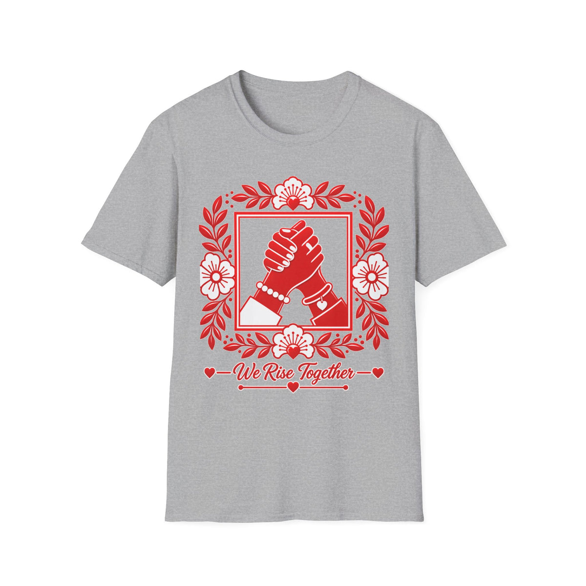 We Rise Together T-Shirt — Red Floral Unity Design