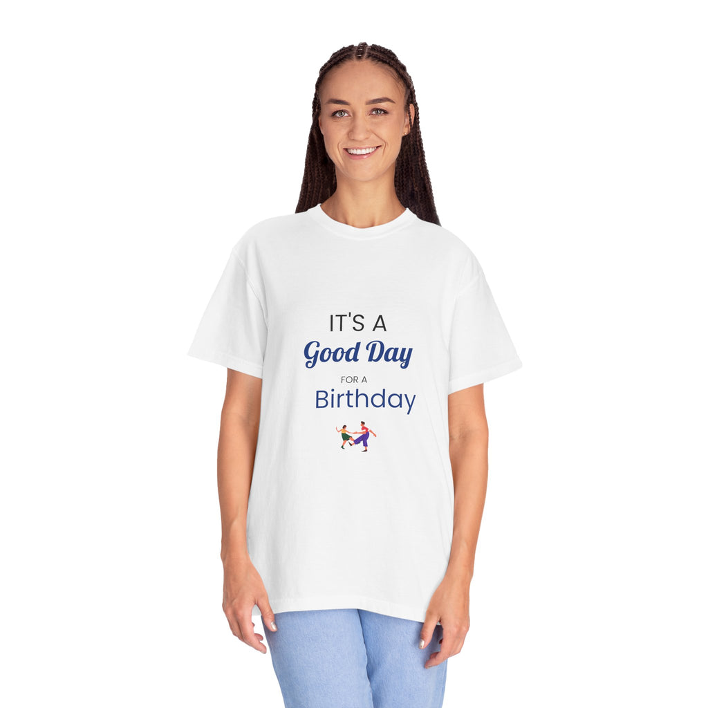 Birthday Graphic T-Shirt - "It's a Good Day for a Birthday"