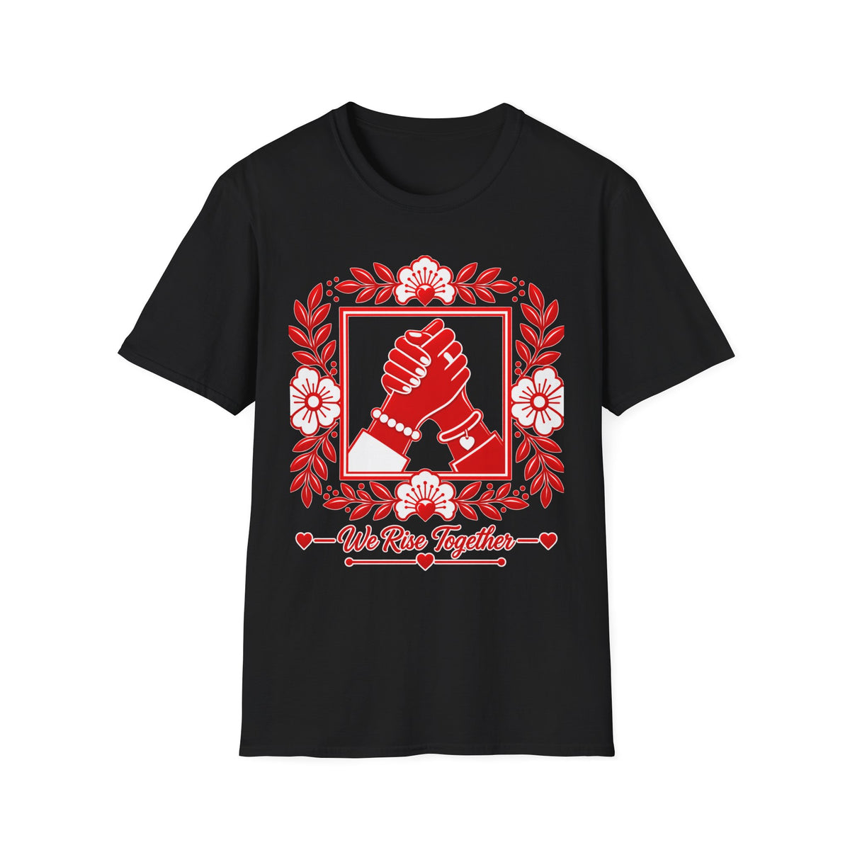 We Rise Together T-Shirt — Red Floral Unity Design