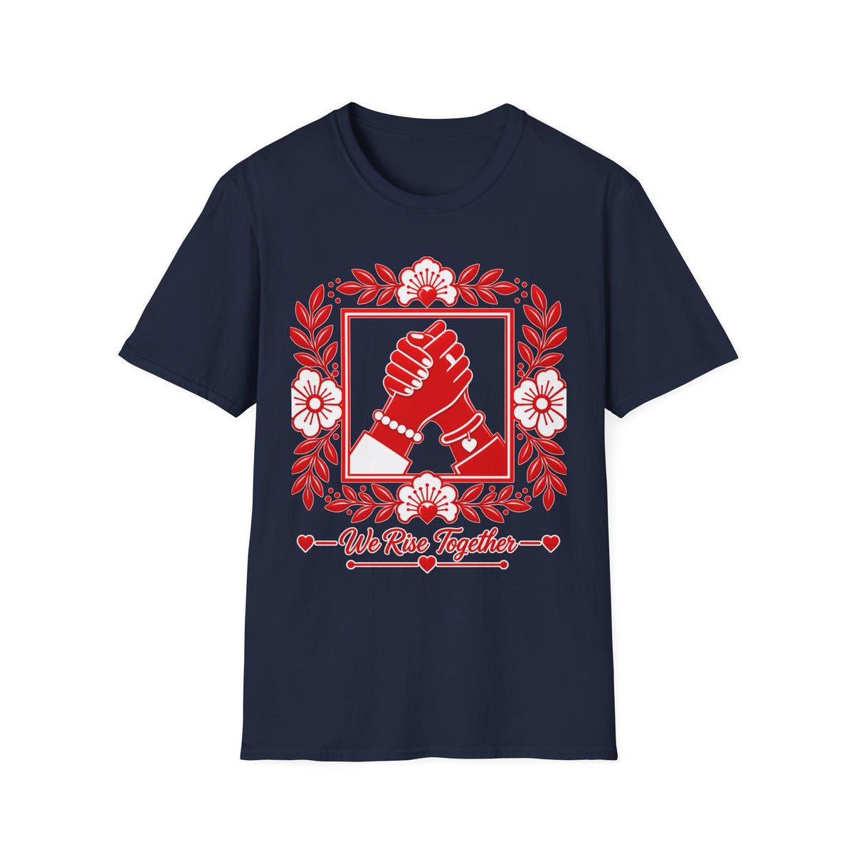 We Rise Together T-Shirt — Red Floral Unity Design