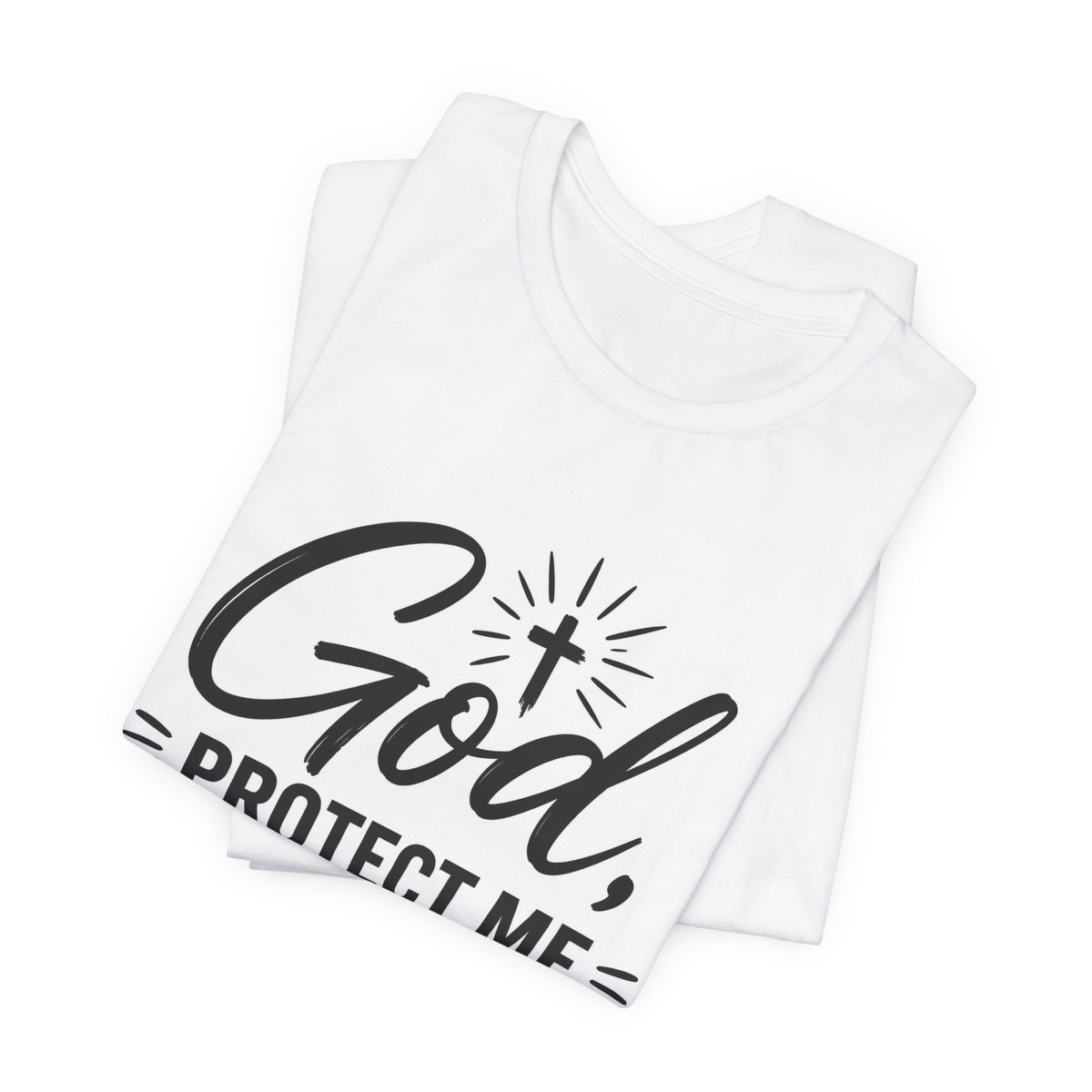 God Protect Me Every Day T-Shirt