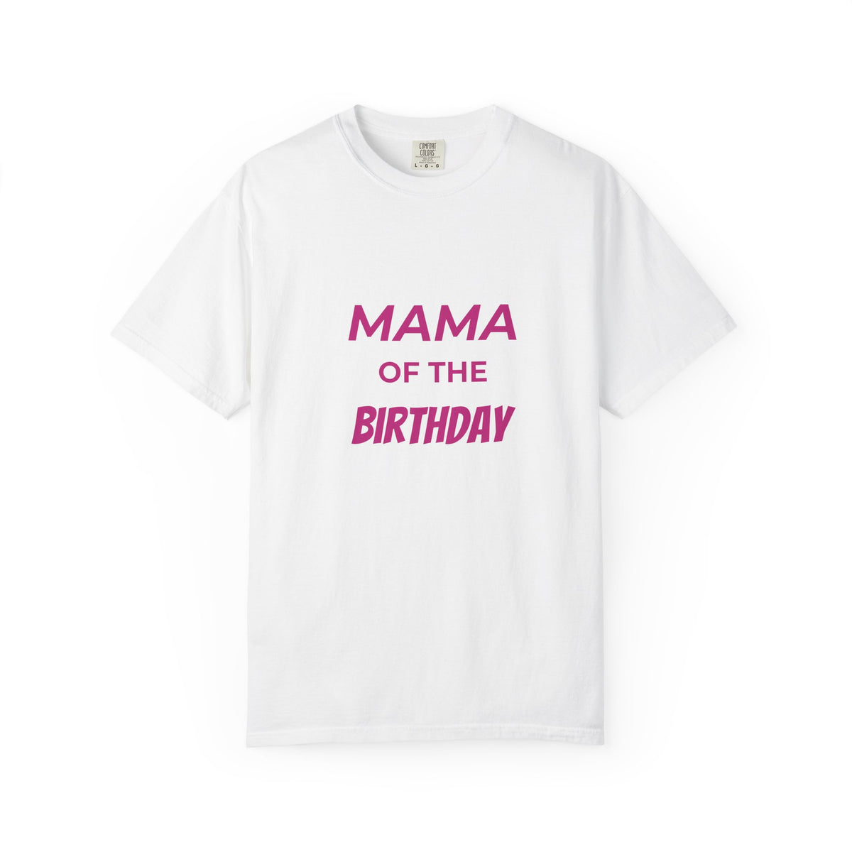 Mama of the Birthday Dude T-Shirt — Mom Birthday Celebration Tee