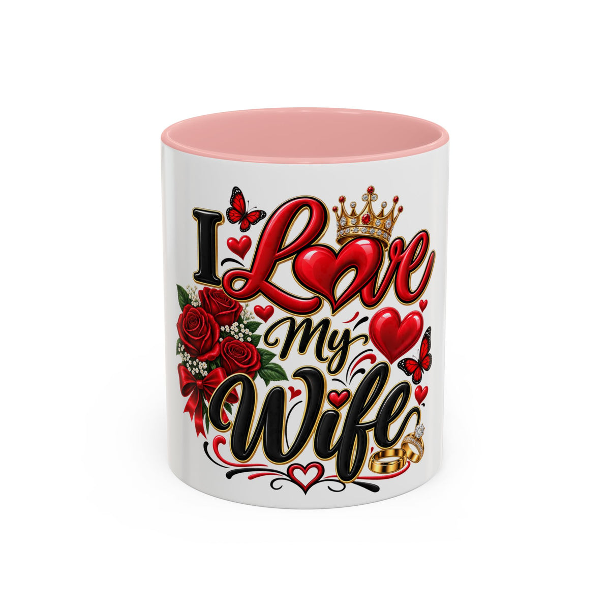 I Love My Wife Coffee Mug – Romantic Roses & Crown Accent Mug (11/15 oz)