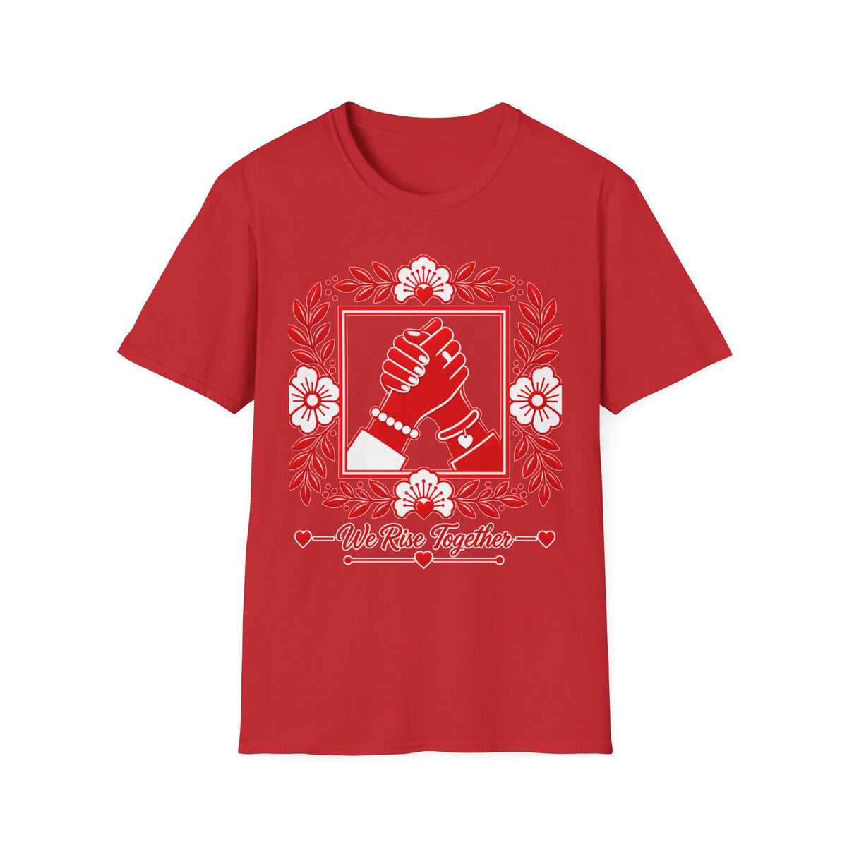 We Rise Together T-Shirt — Red Floral Unity Design