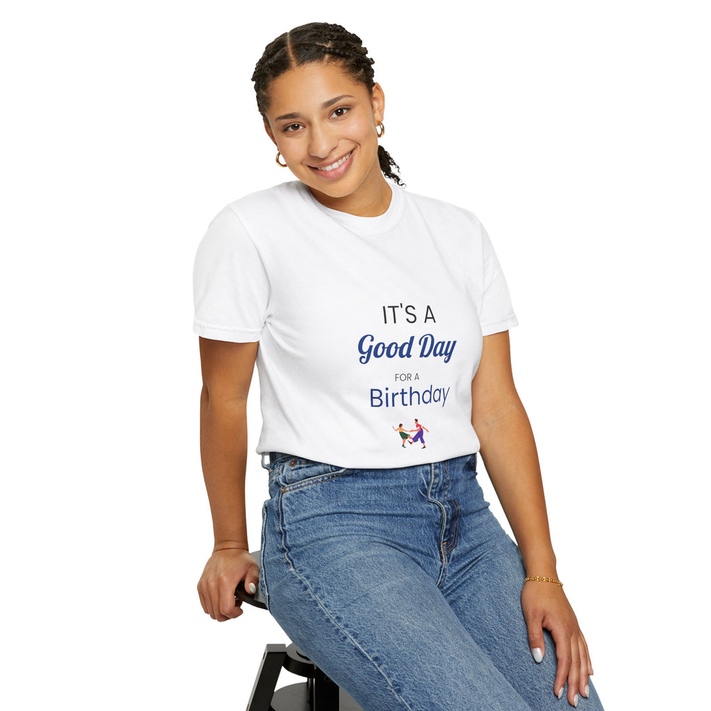 Birthday Graphic T-Shirt - "It's a Good Day for a Birthday"
