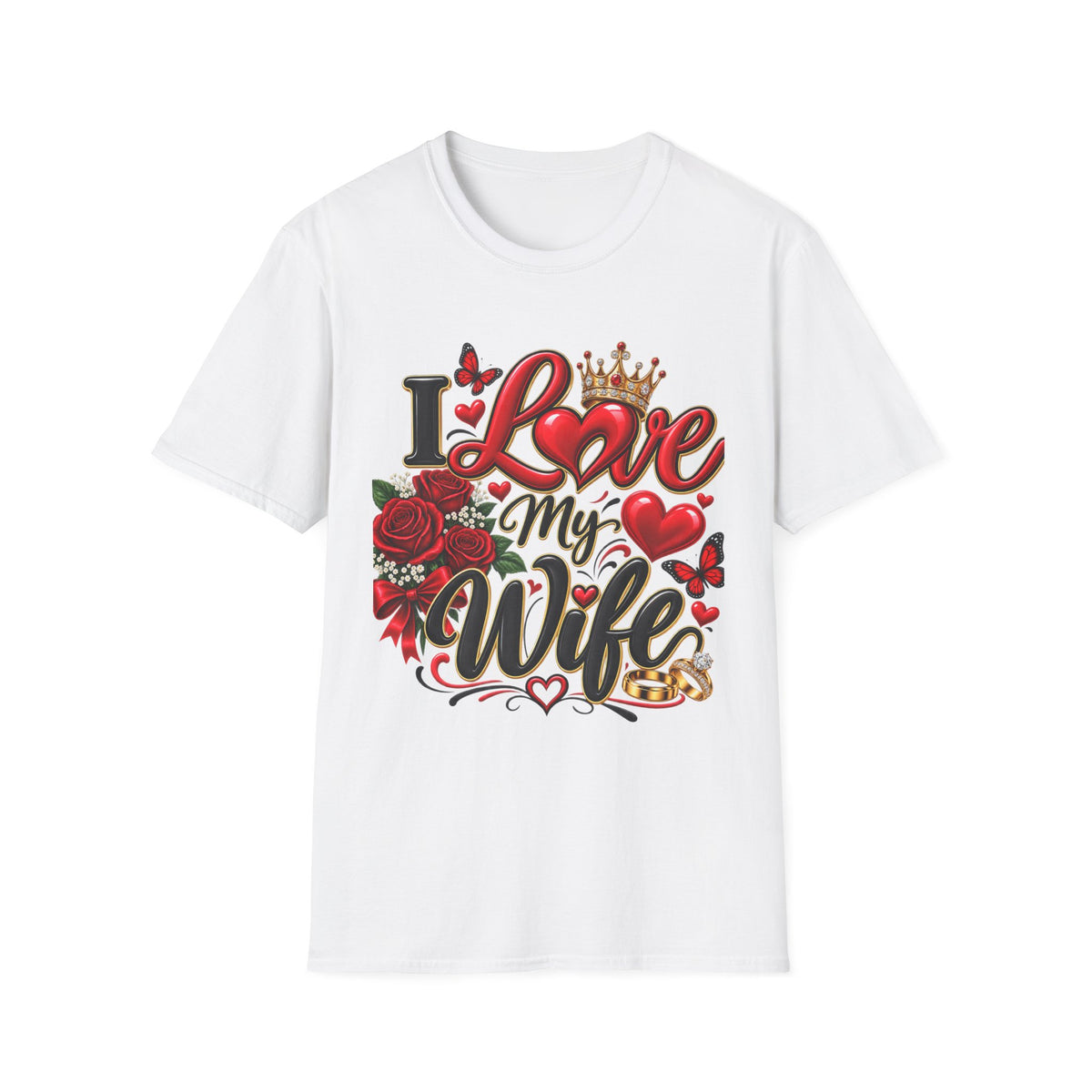 I Love My Wife T-Shirt — Romantic Queen Crown & Roses Tee
