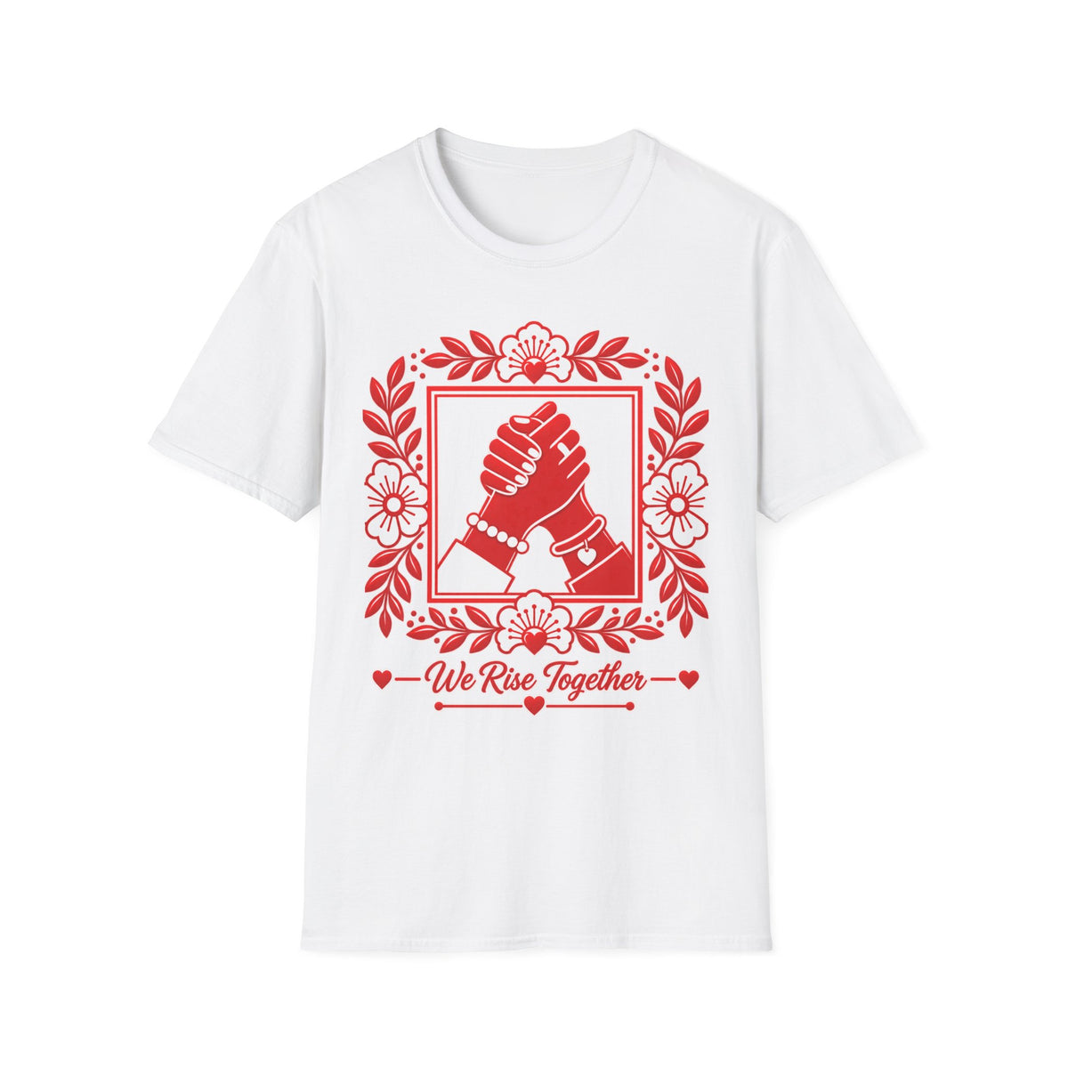 We Rise Together T-Shirt — Red Floral Unity Design