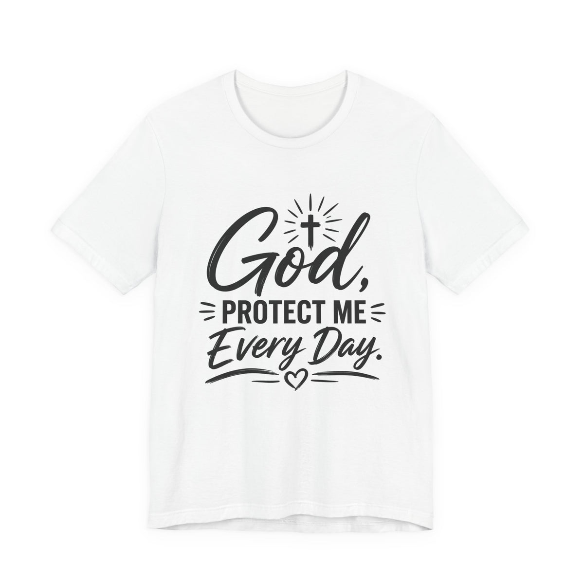 God Protect Me Every Day T-Shirt