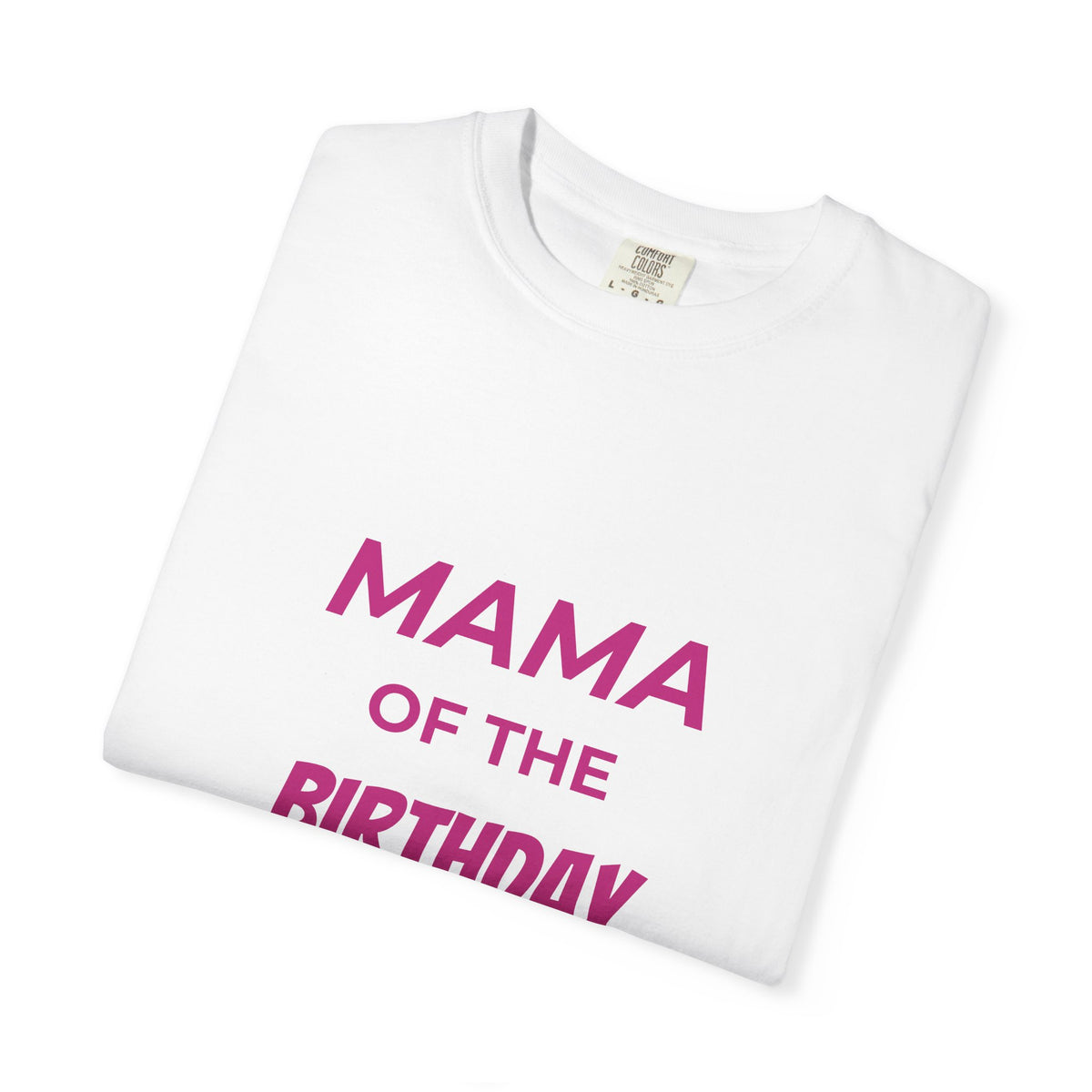 Mama of the Birthday Dude T-Shirt — Mom Birthday Celebration Tee