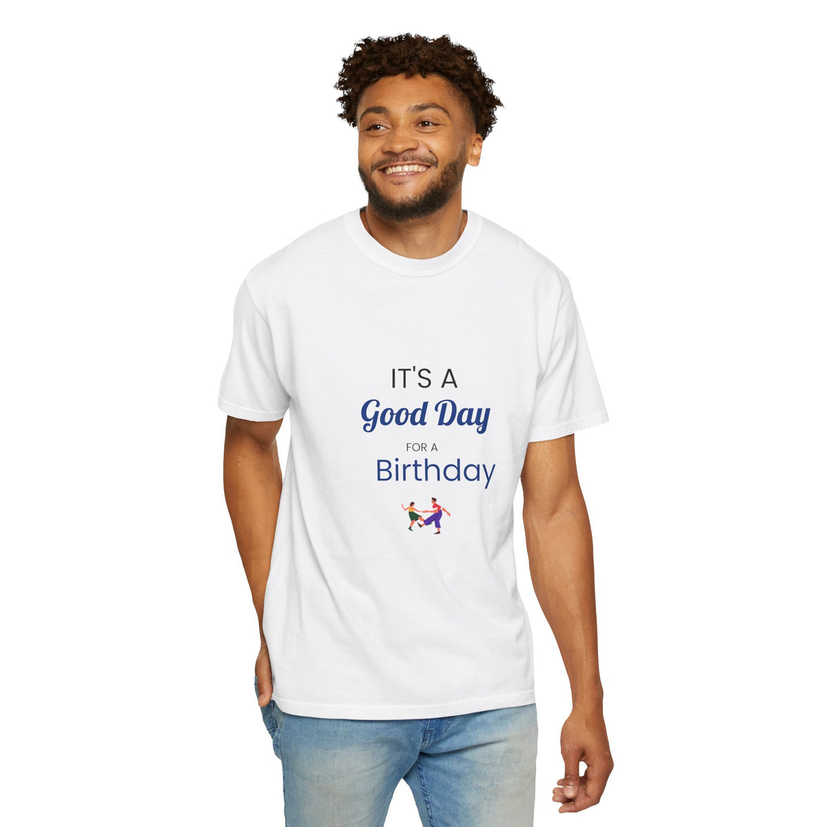 Birthday Graphic T-Shirt - "It's a Good Day for a Birthday"